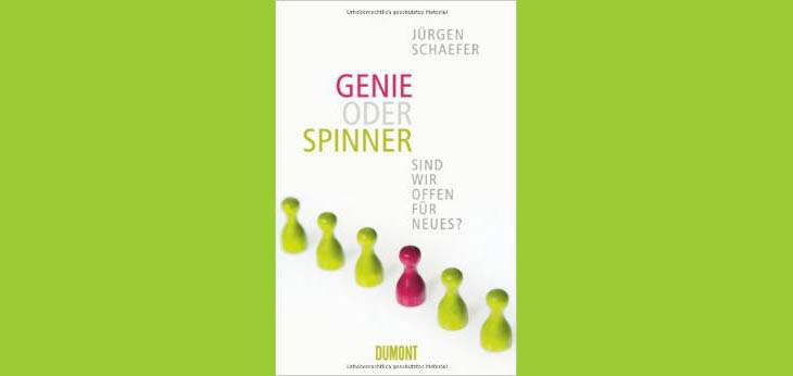 Bild Genie oder Spinner von Jürgen Schaefer * DuMont Buchverlag | Artikel commov-Tipp: Genie oder Spinner von Jürgen Schaefer